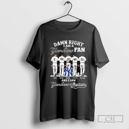 Damn Right I Am Ny Yankees And I Saw Yankees Greatness Hoodie Stylish