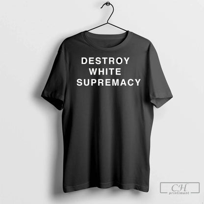 Destroy White Supremacy T Shirts Tank Top Trendy Look
