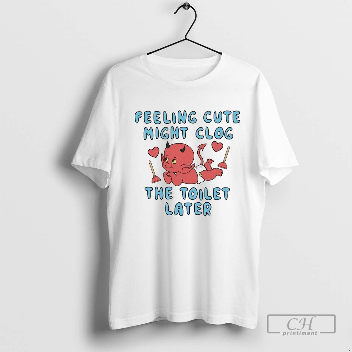 Devil Feeling Might Clog Toilet Later TShirt Unique Apparel