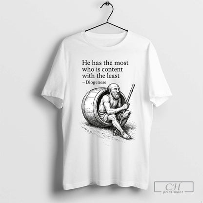 Diogenes He Has Most Who Is Content Least Shirt Unique Collection