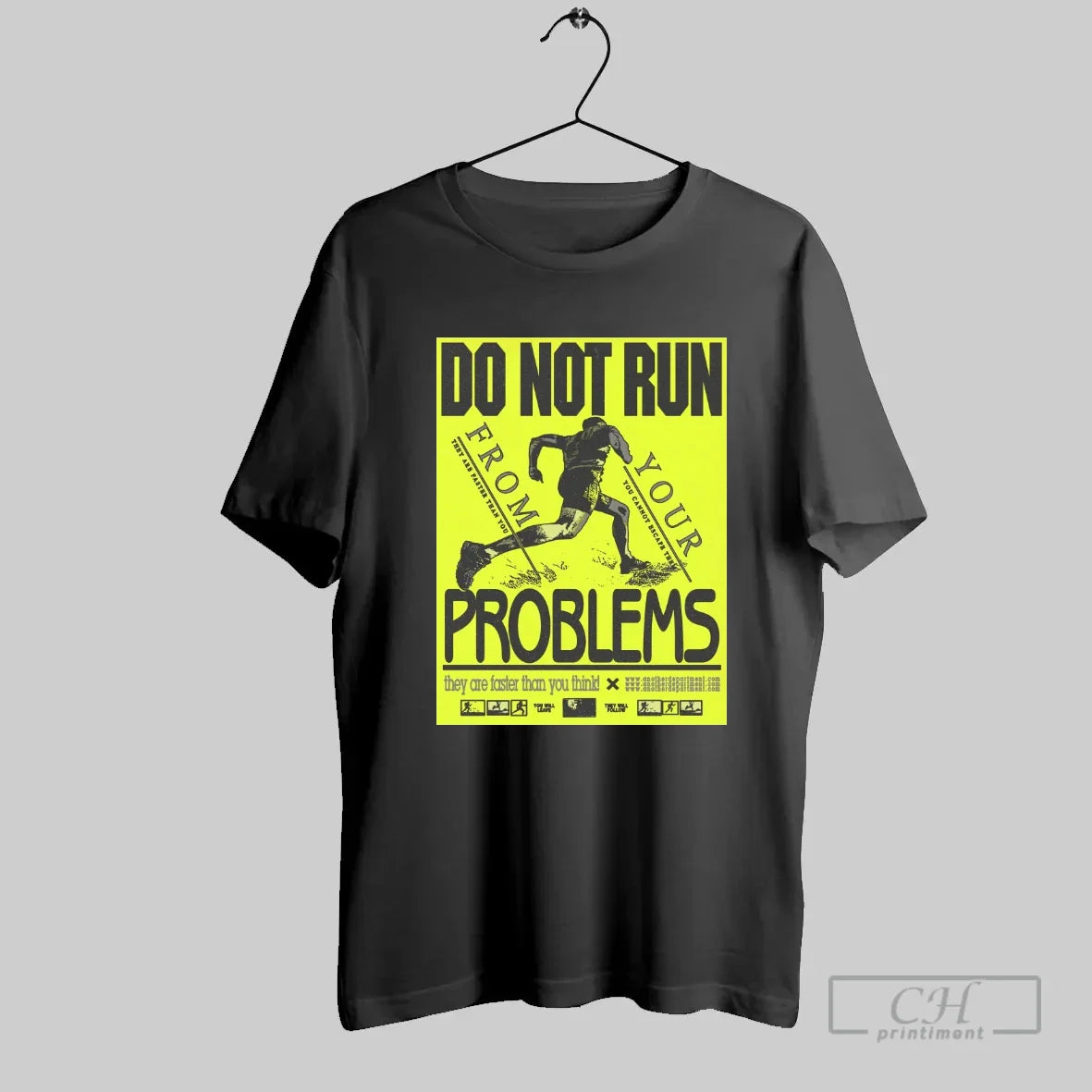 Do Not Run From Your Problems They Are Faster Than You Think They