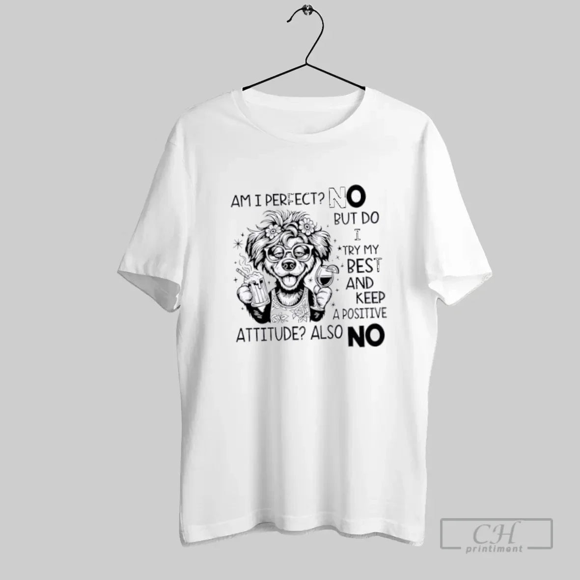 Dog Am I No But Do I Try My Best And Keep Positive Shirt Elegant Look
