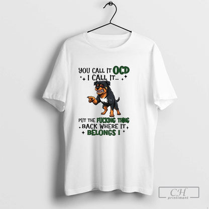 Dog You Call It Ocd I Call It Put Fucking Thing Back Where It Hoodie