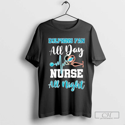 Dolphins All Day Nurse All Night TShirt Classic Fashion