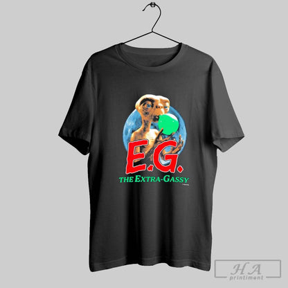 E G Extra Gassy He Is From Outer Space Sweatshirt Exclusive Design