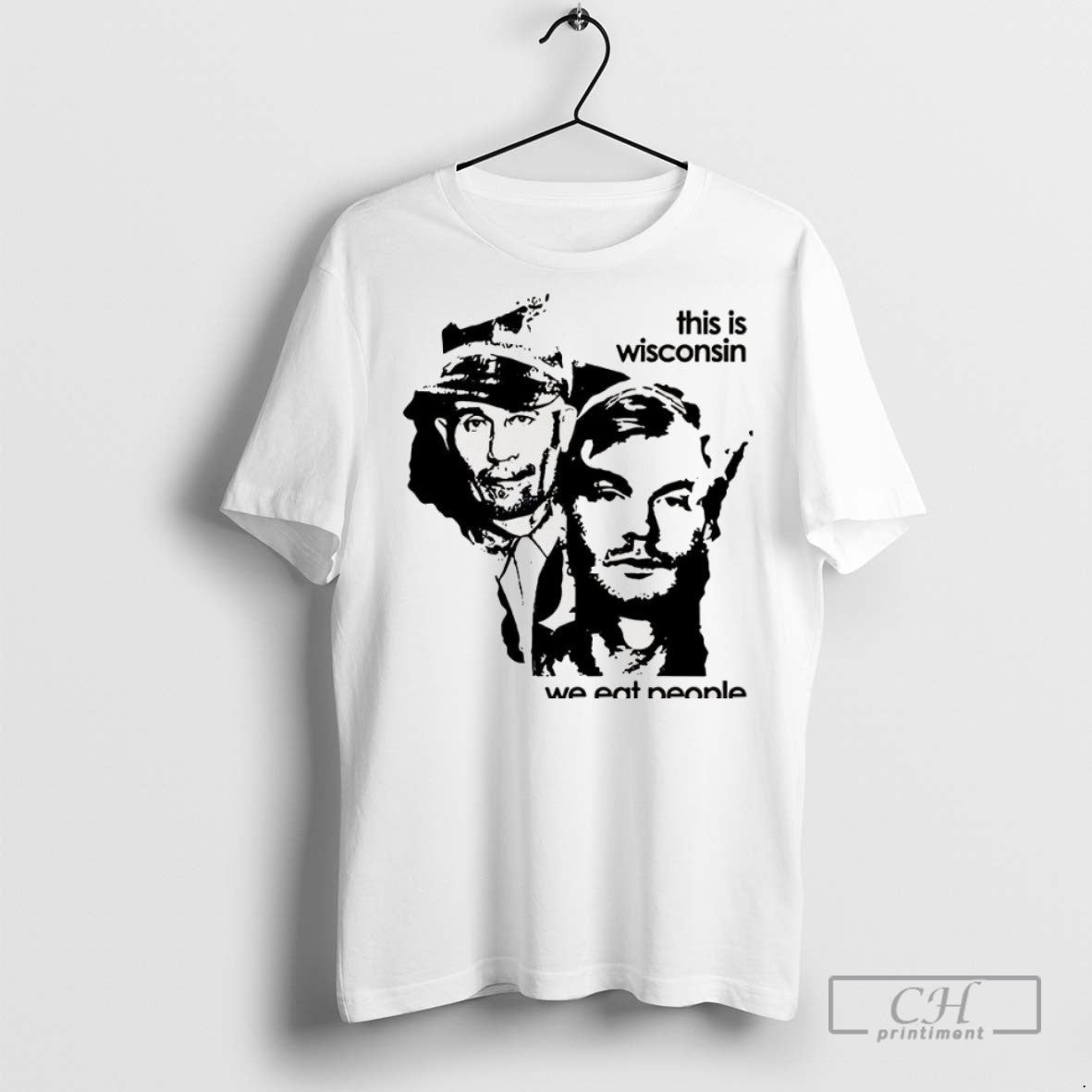Ed Gein And Jeffrey Dahmer This Wisconsin We Eat People T Shirts Long