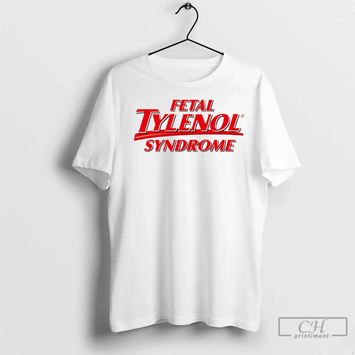 Fetal Tylenol Syndrome T Shirts Hoodie Exclusive Art