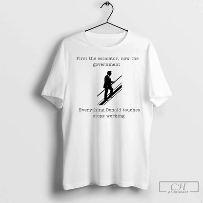 First Escalator Now Government Everything Donald T Shirts Tank Top
