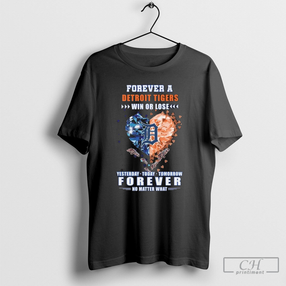 Forever Detroit Tigers Win Or Lose Yesterday Today Tomorrow Forever