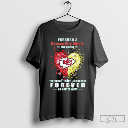 Forever Kansas City Chiefs Win Or Lose Yesterday Today Tomorrow