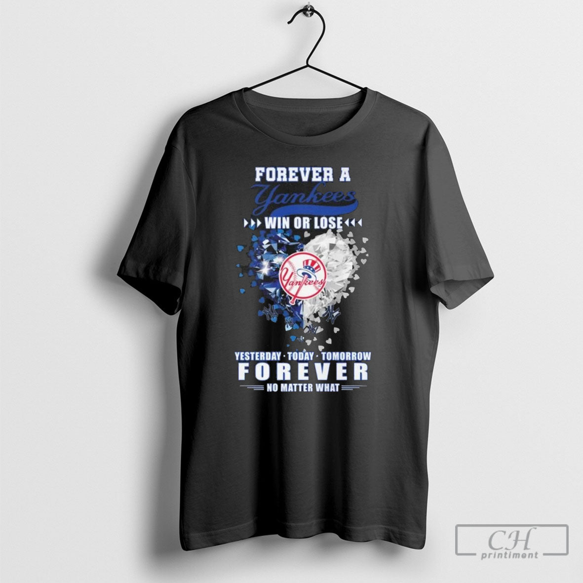 Forever New York Yankees Win Or Lose Yesterday Today Tomorrow Forever