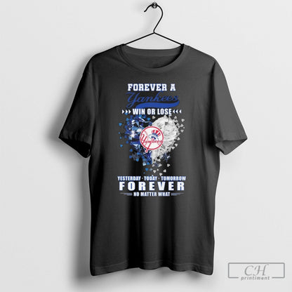 Forever New York Yankees Win Or Lose Yesterday Today Tomorrow Forever