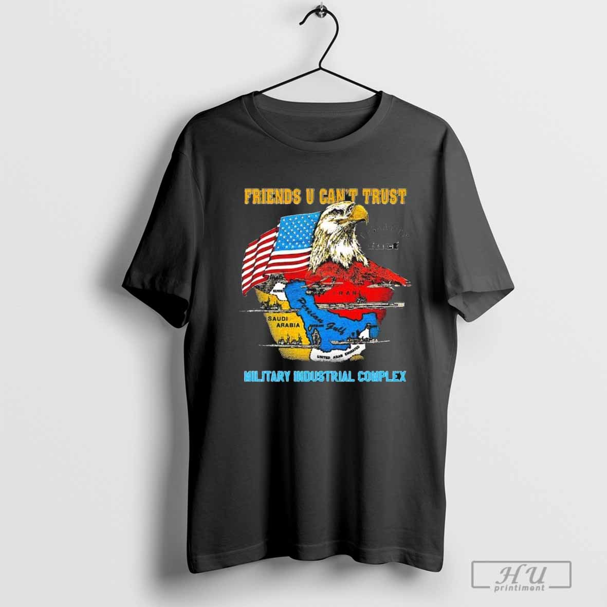 Friends U Cant Trust Operation Fuct Military Industrial Complex Tee