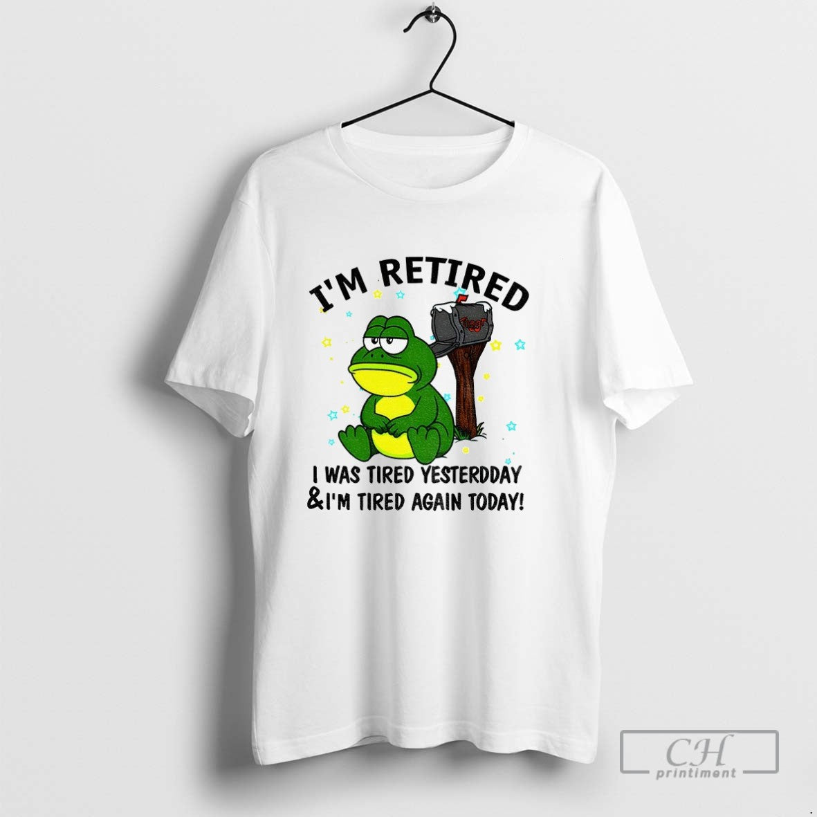 Frog Im Retired I Was Tired Yesterday And Im Tired Again Today Tee