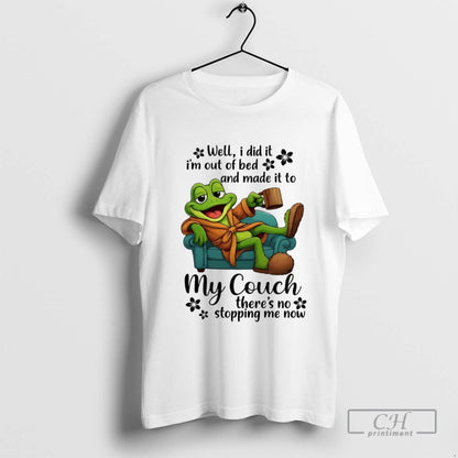 Frog Well I Did It Im Out Bed And Made It To My Couch Shirt Stylish