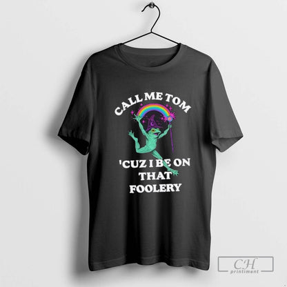 Frog Wizard Call Me Tom Cuz Be That Foolery Sweatshirt Stylish Outfit