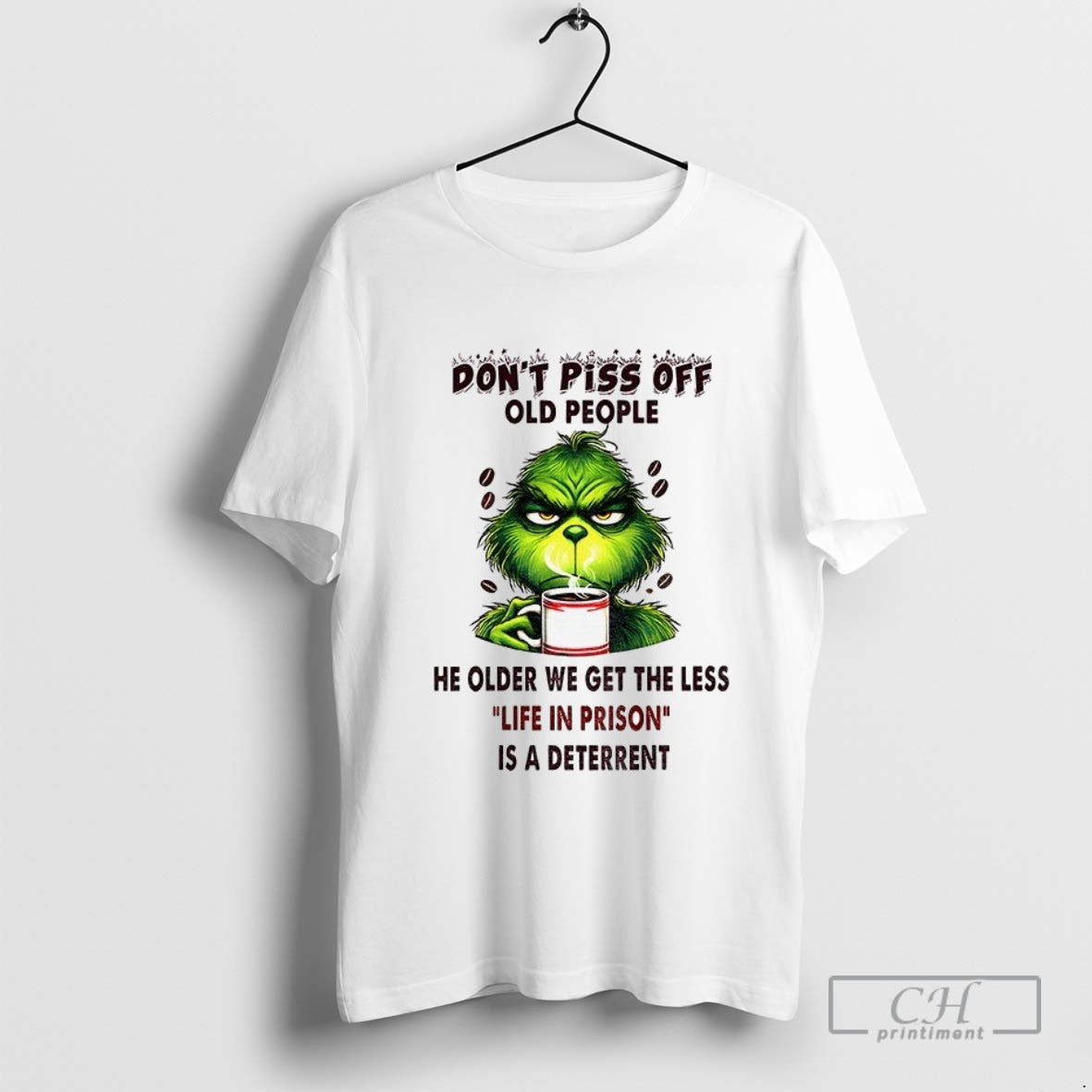 Grinch Dont Piss Off Old People He Older We Get Less Life Tee Vintage