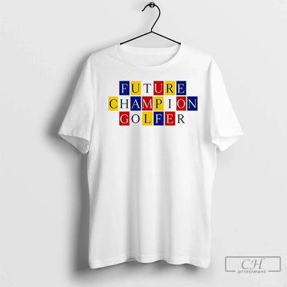Future Champion Golfer T Shirts Sweatshirt Retro Apparel