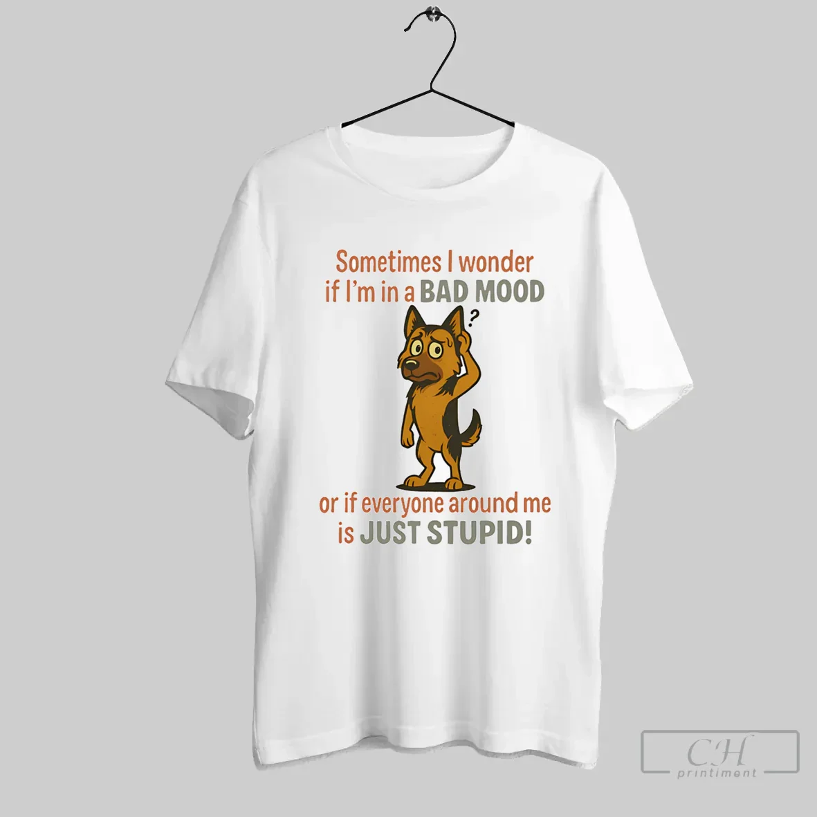 German Shepherd Sometimes I Wonder If Im Bad Mood Or If Everyone