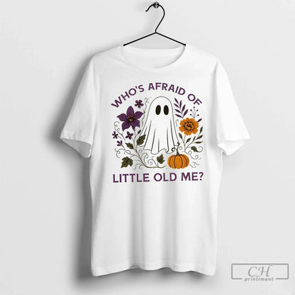 Ghost Whos Afraid Little Old Me Halloween T Shirts Sweatshirt Elegant