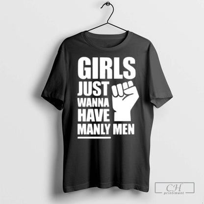 Just Wanna Have Manly T Shirts Tee Retro Style