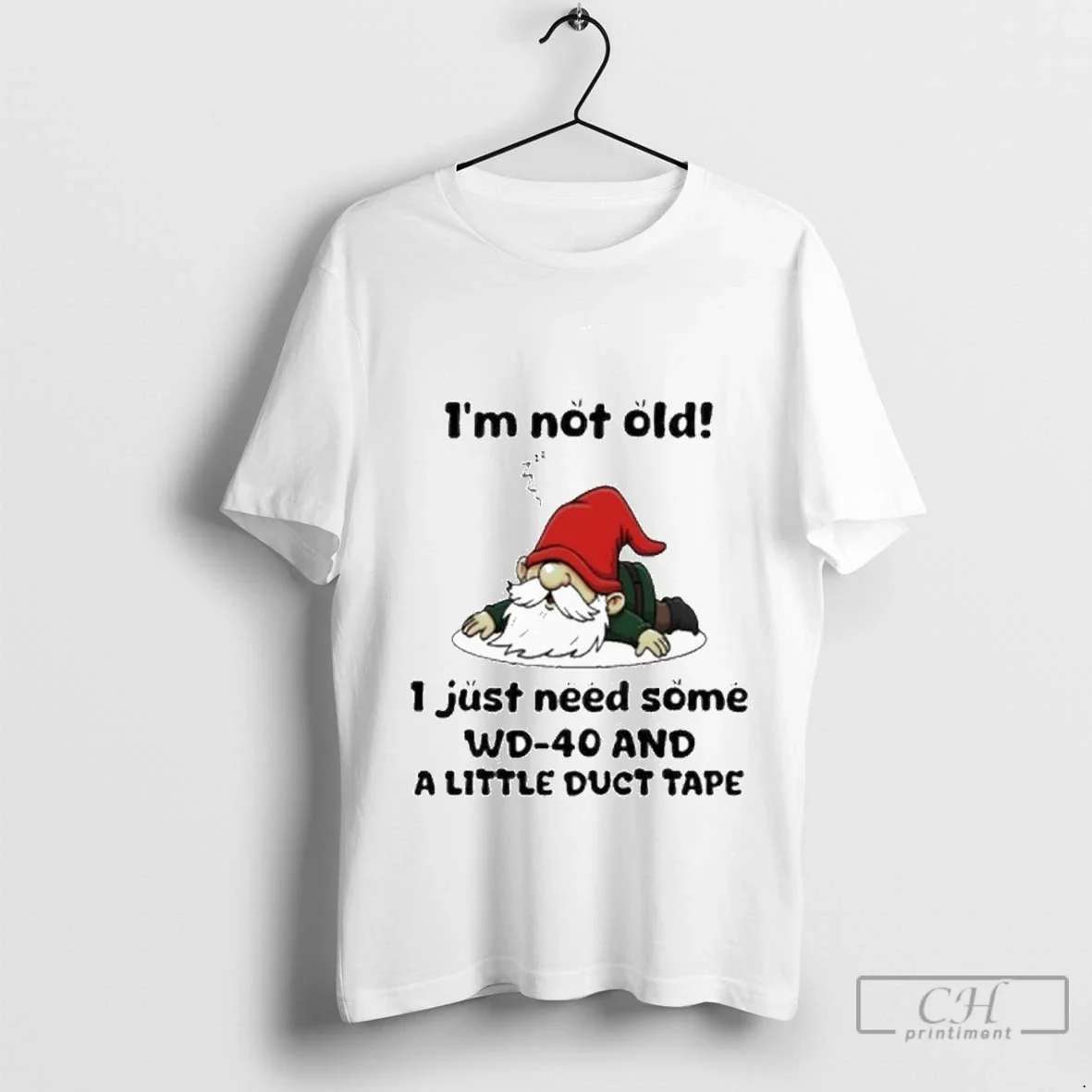 Gnome Im Not Old I Just Need Some Wd40 And Little Duct Tape Long