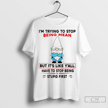 Gnome Im Trying To Stop Being Mean But Its Like Yall Have To Stop