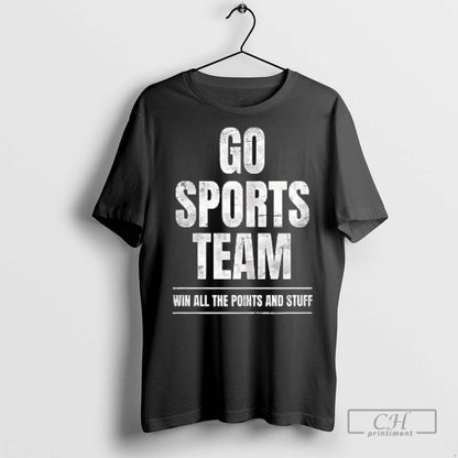 Go Sports Team Win All Points And Stuff T Shirts Sweatshirt Designer