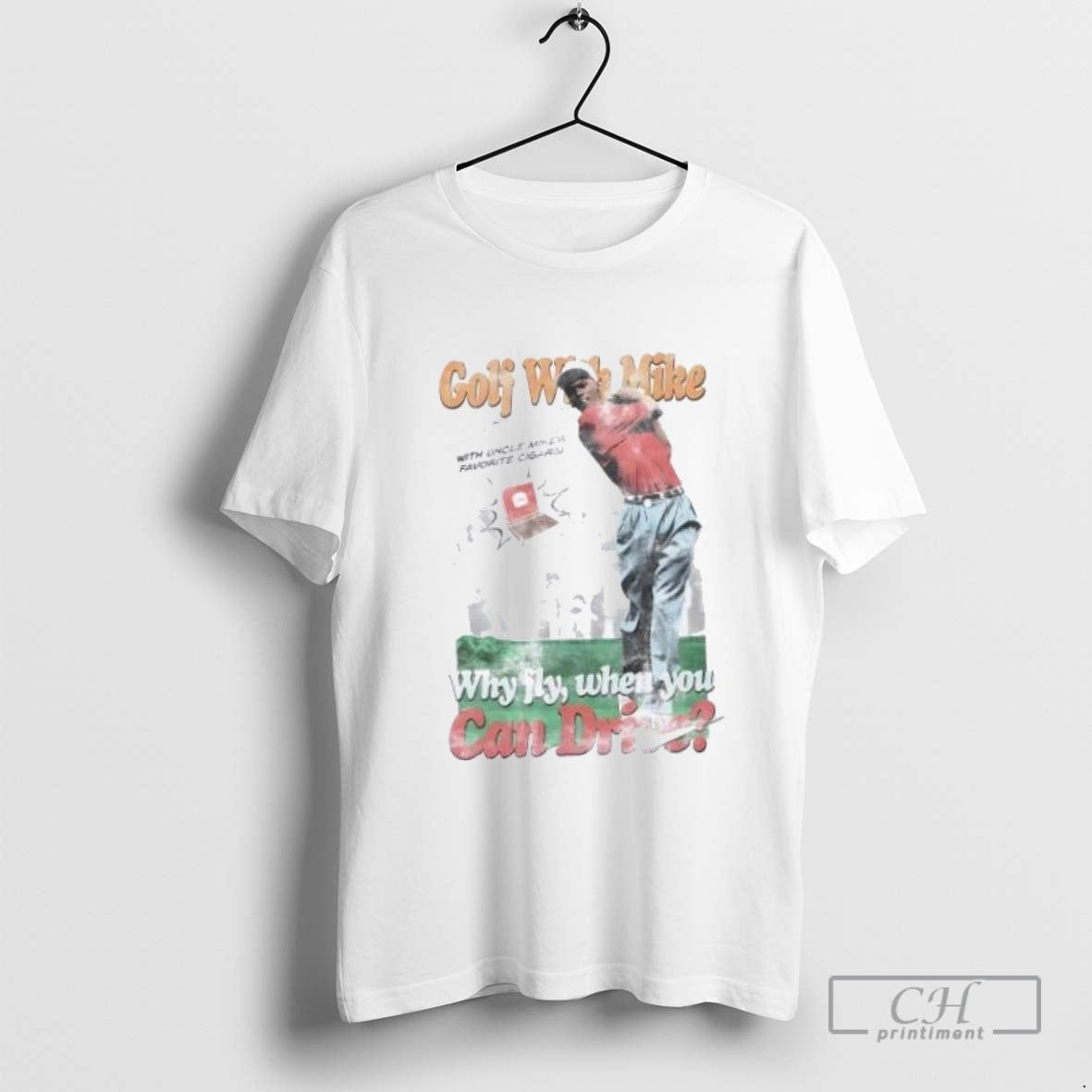 Golf Uncle Mikes Favorite Cigars Why Fly When You Can Drive Tee