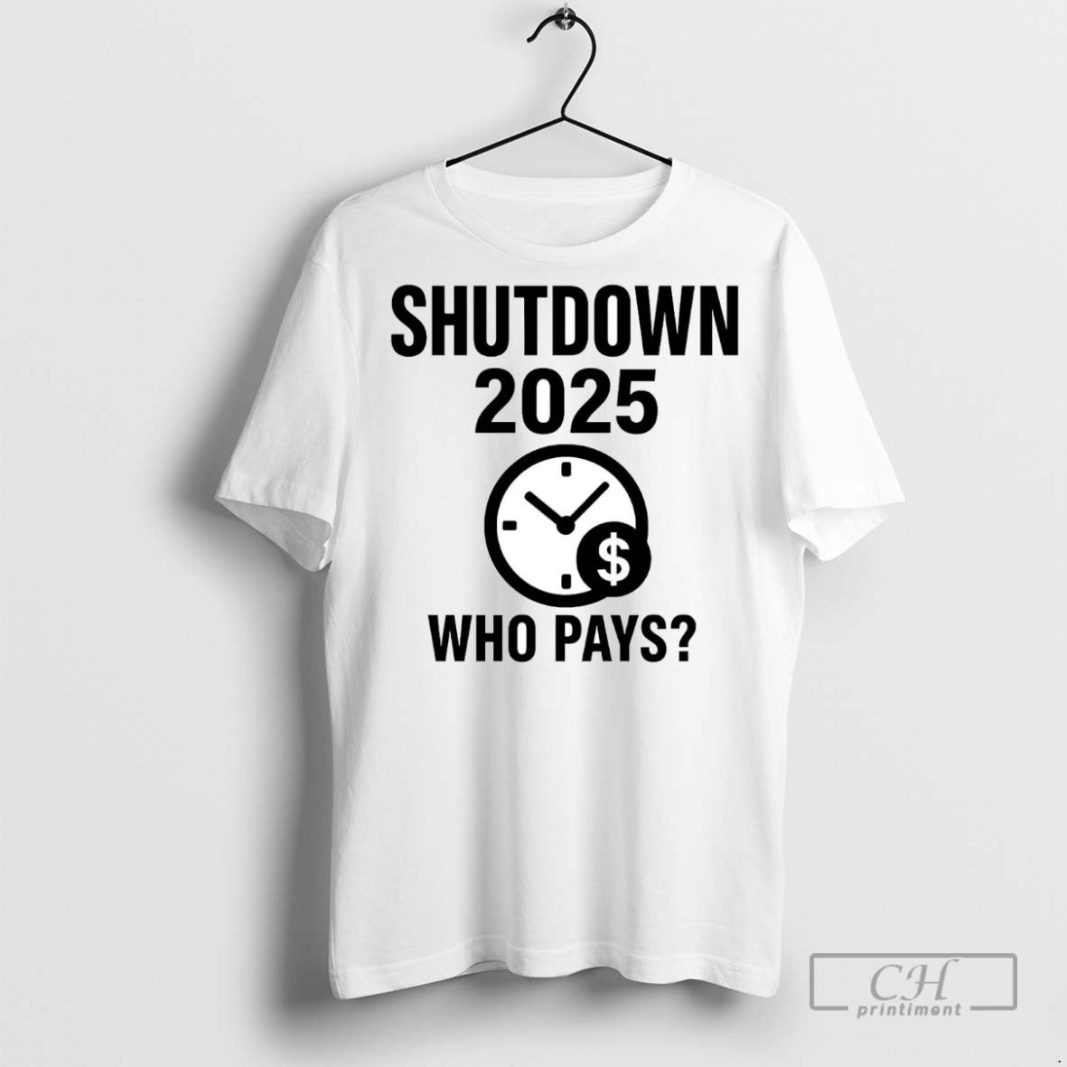Government Shutdown 2025 Who Pays T Shirts Sweatshirt Trendy Style