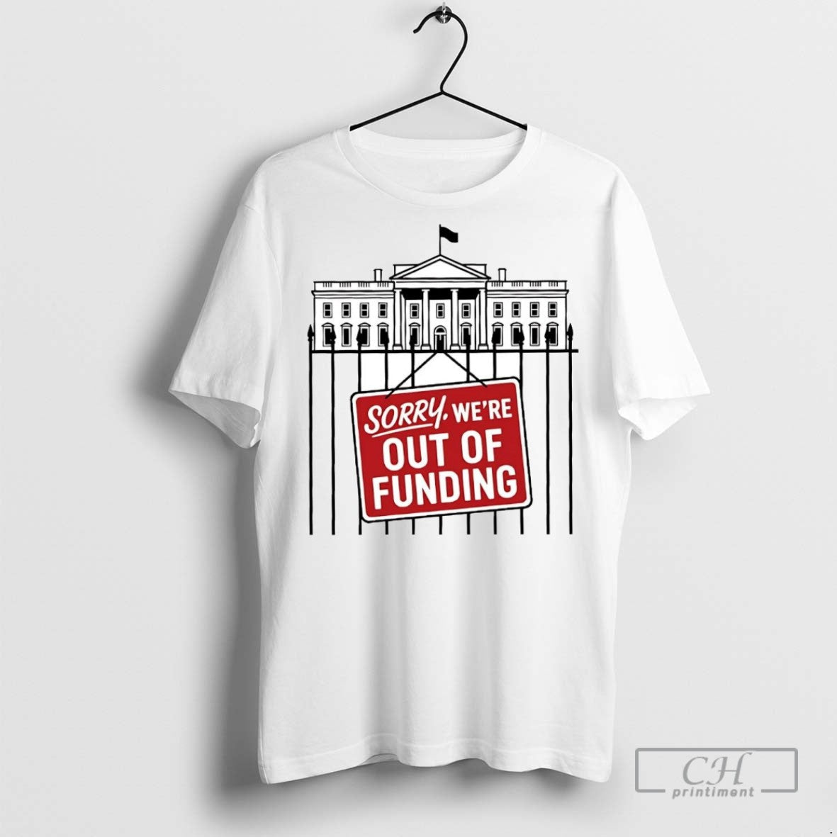 Government Shutdown Sorry Were Out Funding T Shirts Long Sleeve
