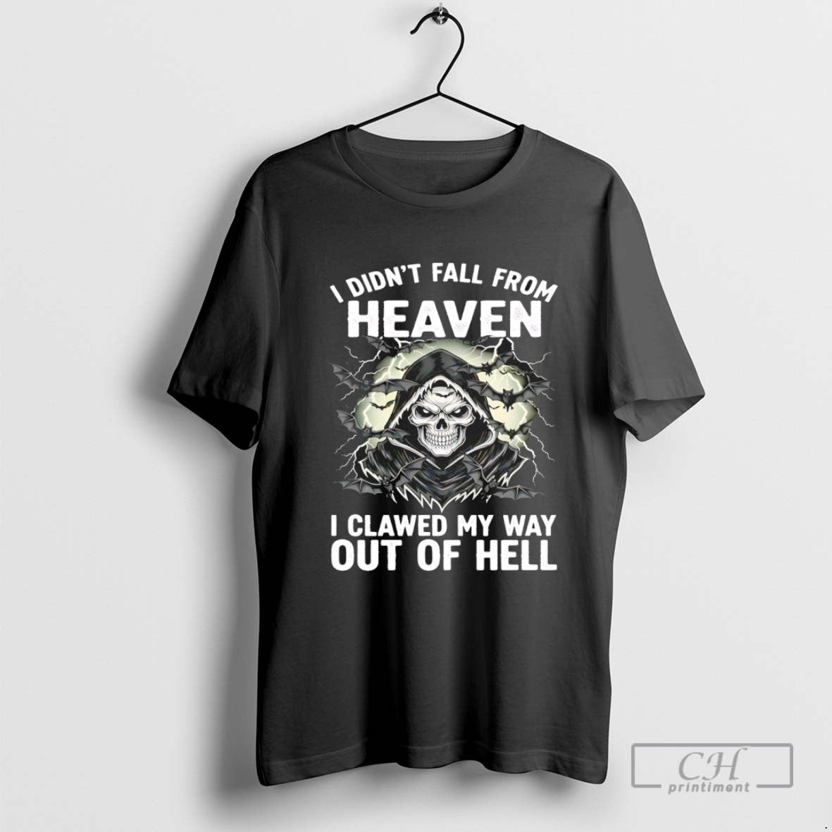 Grim Reaper I Didnt Fall From Heaven I Clawed My Way Out Hell Tank