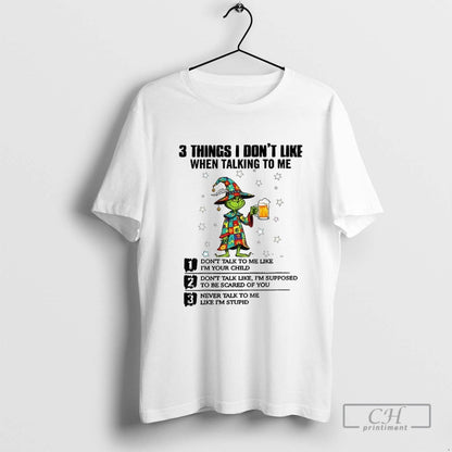 Grinch 3 Things I Dont Like When Talking To Me Dont Talk To Me Like