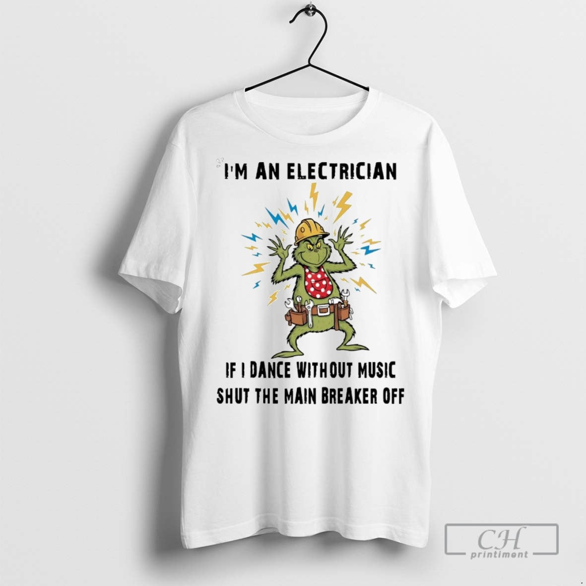 Grinch Im Electrician If I Dance Without Music T Shirts Long Sleeve