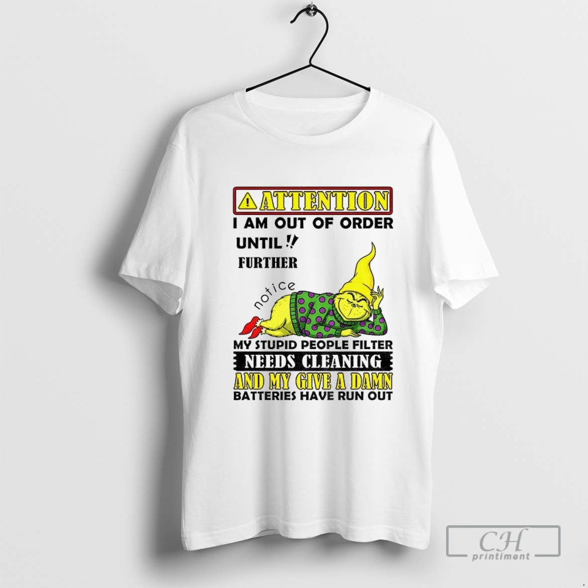 Grinch Attention I Am Out Order Until Further Notice My Stupid People