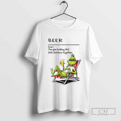 Grinch Beer Definition Glue Holding This 2026 Shitshow Together Tank
