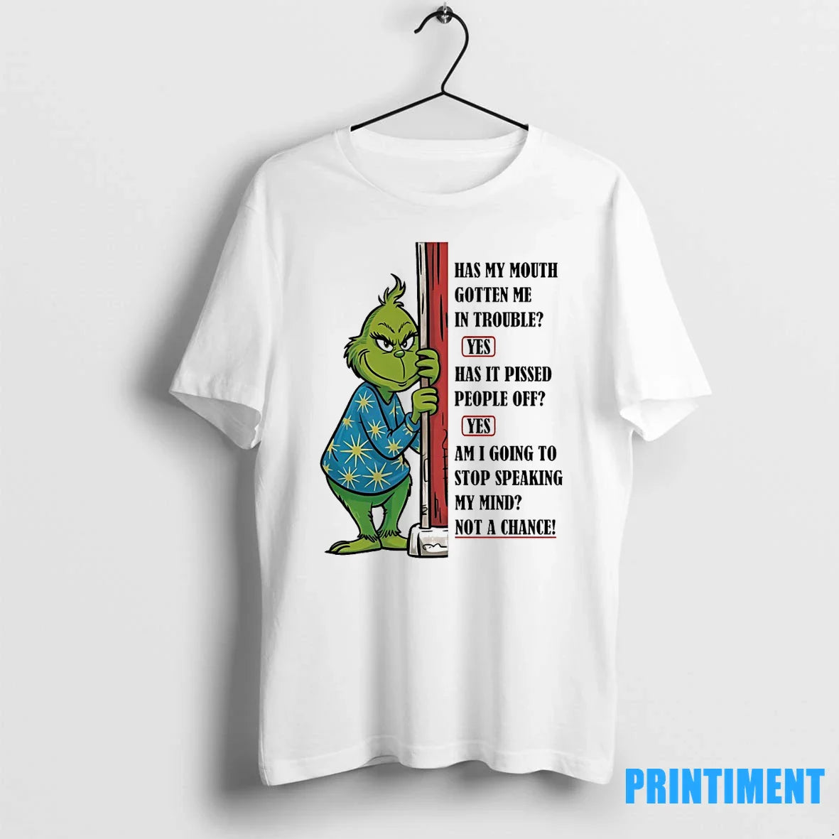 Grinch Has My Mouth Gotten Me Trouble Yes Has It Pissed People Off