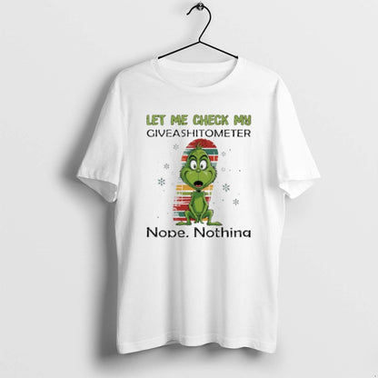 Grinch Let Me Check My Giveashitometer Nope Nothing T Shirts Shirt