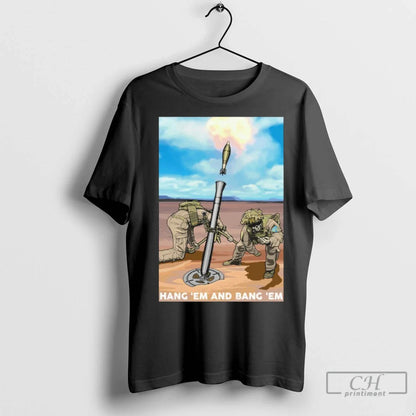 Hang E2 80 98Em And Bang E2 80 98Em Notingregz T Shirts Shirt