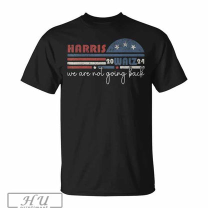 Harris Waltz 2024 Were Not Going Back Sweatshirt Premium Look