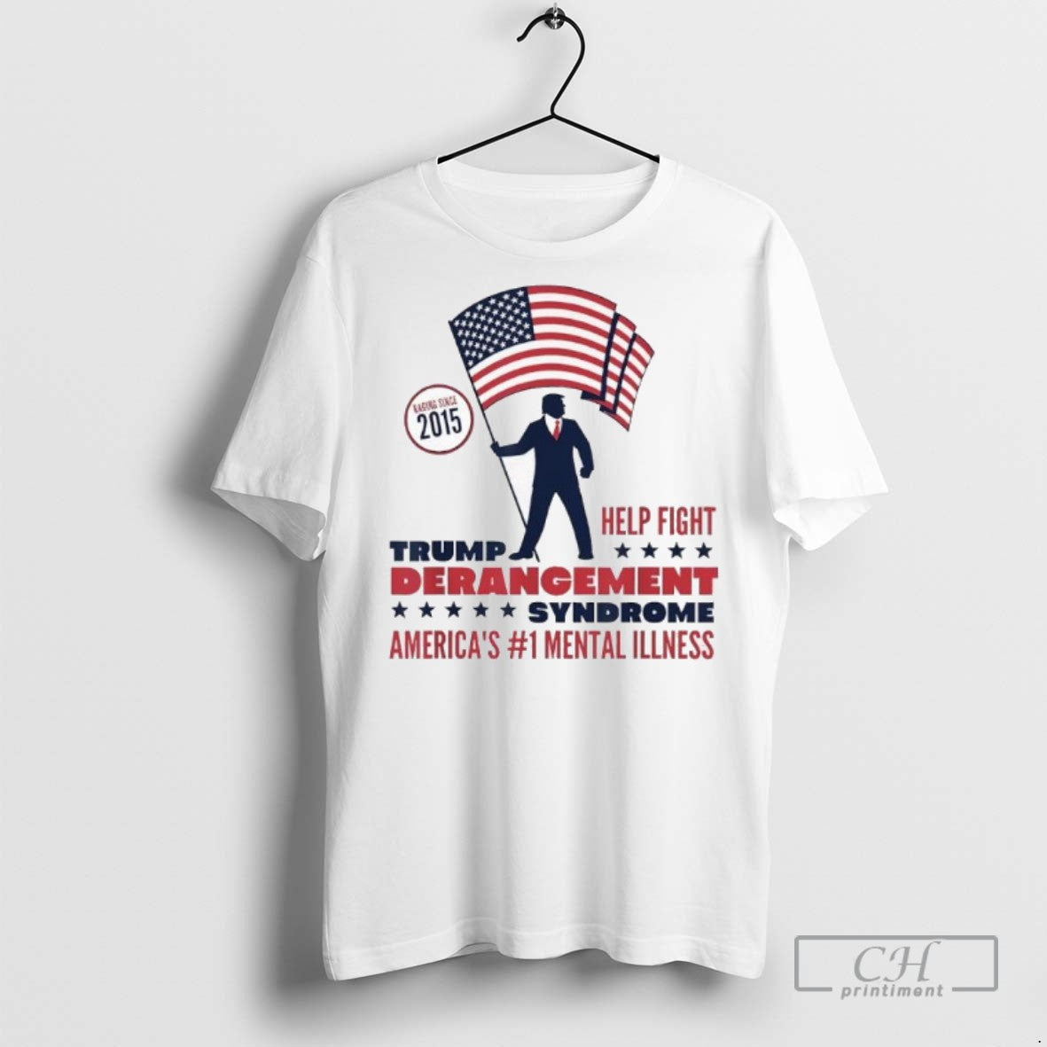 Help Fight Trump Derangement Syndrome Americas Mental Illness T