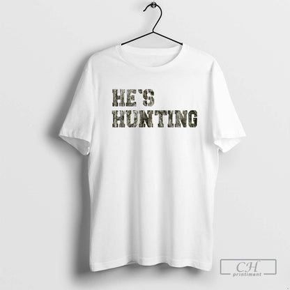 Hes Hunting Tee Vintage Style