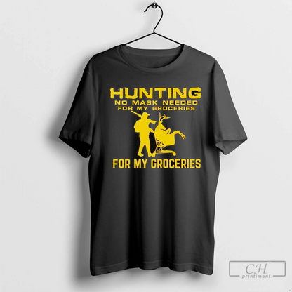 Hunting No Mask Needed My Groceries My Groceries Sweatshirt Trendy