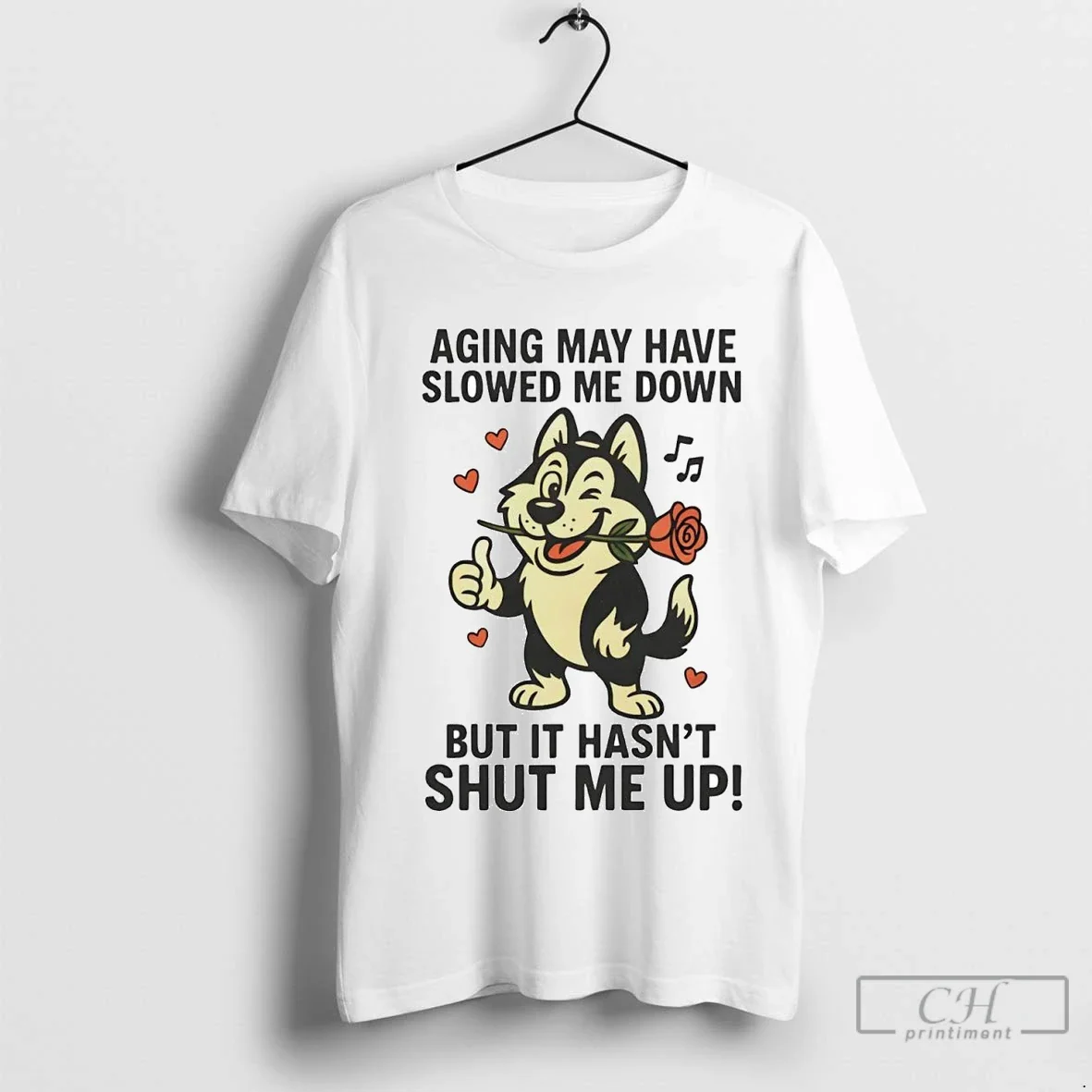 Husky Aging May Have Slowed Me Down Shirt Designer Fashion