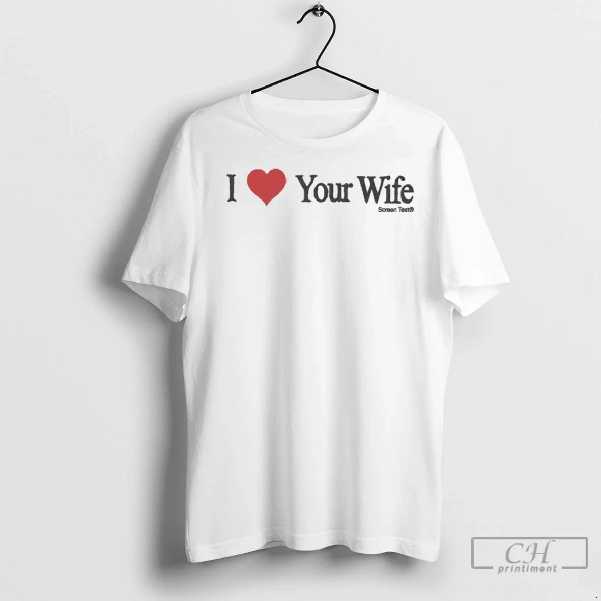 I Love Your Wife Sceen Test T Shirts Tank Top Vintage Gift