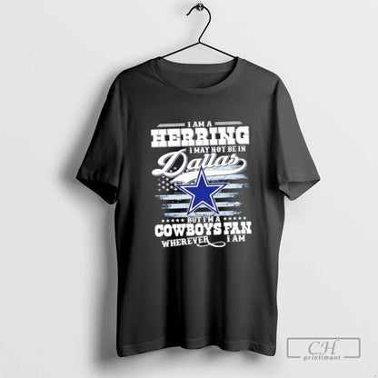 I Am Herring I May Not Be Dallas But Im Cowboys Long Sleeve Stylish