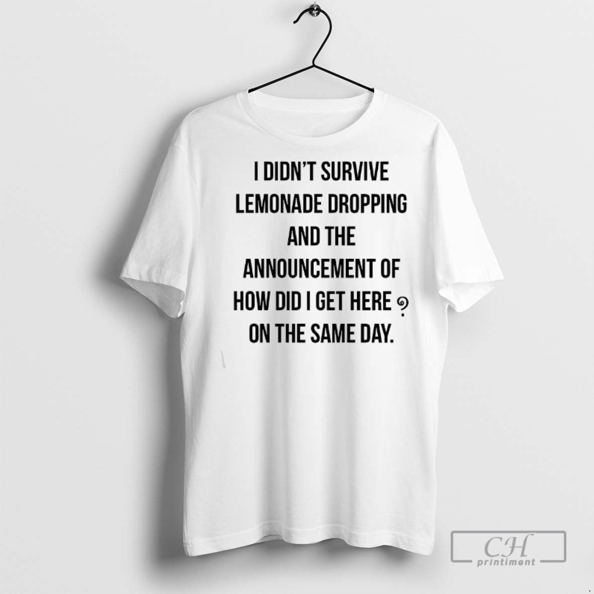 I Didnt Survive Lemonade Dropping And Announcement T Shirts Long