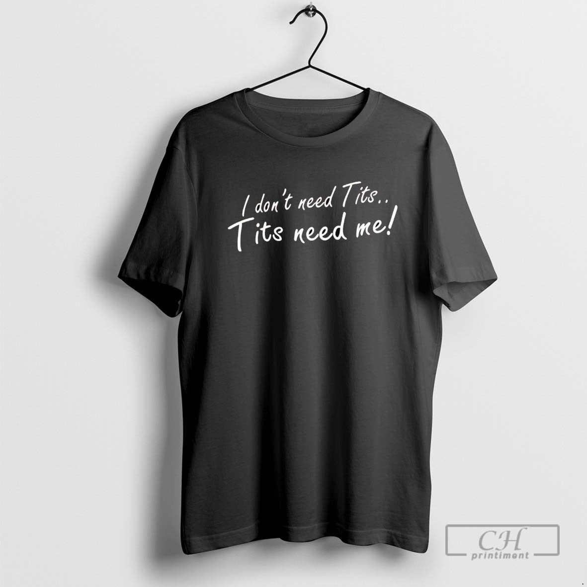 I Dont Need Tits Tits Need Me Long Sleeve Stylish Art