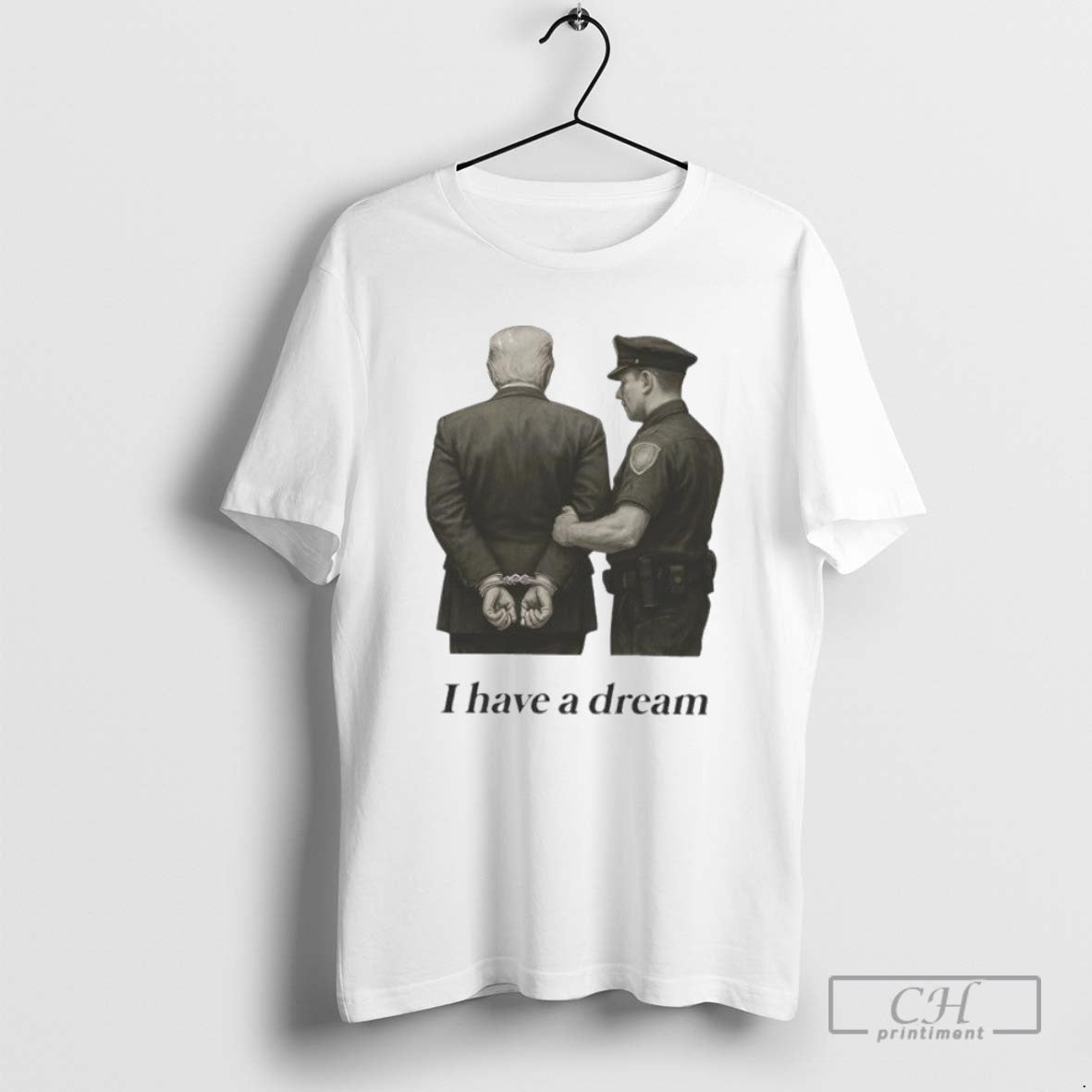 I Have Dream Anti Trump T Shirts Sweatshirt Classic Look