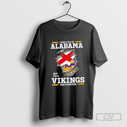 I May Live Alabama But Im Minnesota Vikings Forever Long Sleeve